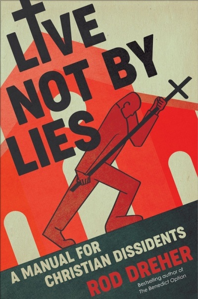 The 2020 book 'Live Not by Lies: A Manual for Christian Dissidents' by Rod Dreher.